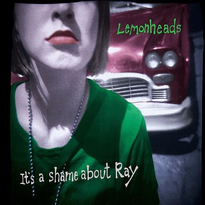 Lemonheads/It's A Shame About Ray@It's A Shame About Ray